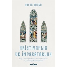 Hristiyanlık ve İmparatorluk - Zafer Duygu - Timaş Yayınları