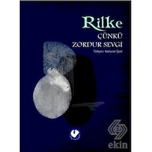 Çünkü Zordur Sevgi -  Rainer Maria Rilke -  Cem Yayınevi