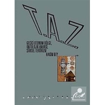 T.A.Z: Geçici Otonom BölgeOntolojik AnarşiŞiirsel Terörizm - Hakim Bey - Altıkırkbeş Basın Yayın