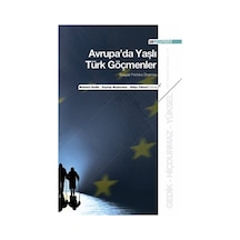 Avrupa'da Yaşlı Türk Göçmenler: Sosyal Politika Önerileri / Dr...