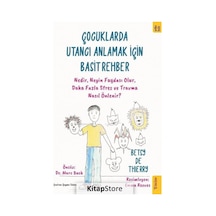 Çocuklarda Utancı Anlamak için Basit Rehber - Nedir Neyin Faydası Olur Daha Fazla Stres ve Travma - Betsy De Thierry - Sola Kidz