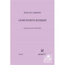Görünürün Kesişimi - Jean-Luc Marion - Monokl