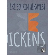 İki Şehrin Hikayesi - Charles Dickens - İz Yayıncılık