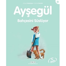 Ayşegül 25 - Bahçesini Süslüyor - Gilbert Delahaye -  Marcel Marlier - Yapı Kredi Yayınları