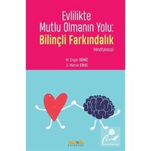 Evlilikte Mutlu Olmanın Yolu: Bilinçli Farkındalık / Prof. Dr....