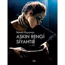 Aşkın Rengi Siyahtır / Namık Kuyumcu