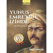 Yunus Emre'nin İzinde - Naci Yengin - Ihlamur Kitap