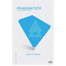 Pragmatizm Peırce, James, Dewey / John R. Shook 9786257307048