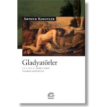 Gladyatörler - Arthur Koestler - İletişim Yayınları