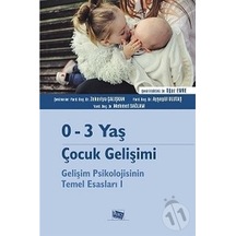 0-3 Yaş Çocuk Gelişimi Gelişim Psikolojisinin Temel Esasları I-Ze