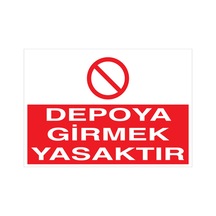 Depoya Girmek Yasaktır Uyarı Tabelası - 35x50 Foreks - İrd18