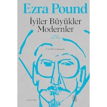 İyiler Büyükler Modernler - Ezra Pound - Ketebe