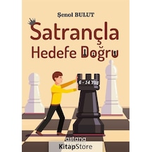 Satrançla Hedefe Doğru 6-14 Yaş - Şenol Bulut - Astana Yayınları