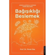 Bağışıklığı Beslemek - Murat Baş - Destek Yayınları