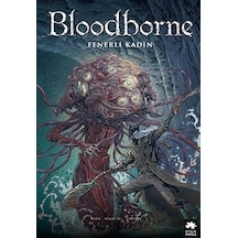 Bloodborne 5 / Fenerli Kadın / Cullen Bunn