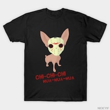 Flood Of Style Chi-chi-chi Hua-hua-hua - Komik Chihuahua Korku Parodi T-shirt Erkekler Kadınlar Için % 100% Çok Renkli