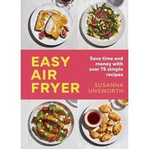 Easy Air Fryer: 75 Simple, Easy And Delicious Recipes With Uk Measurements
