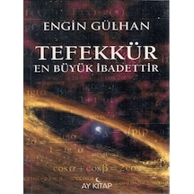 Tefekkür En Büyük İbadettir  - Engin Gülhan  - Ay Kitap