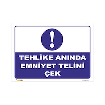 Tehlike Anında Emniyet Telini Çek - Isg Levhası