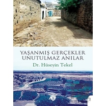 Yaşanmış Gerçekler Unutulmaz Anılar - Hüseyin Tekel - Dorlion Yayınevi