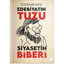Edebiyatın Tuzu Siyasetin Biberi / Özdemir İnce