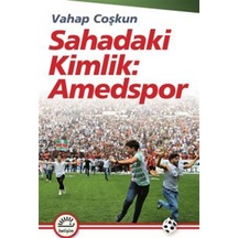 Sahadaki Kimlik: Amedspor / Vahap Coşkun