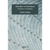 Liberalizm Ve Demokrasi / Gülfidan Yeşilbaş