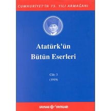 Atatürk'ün Bütün Eserleri-Cilt 3 / (1919) - Mustafa Kemal Atatürk - Kaynak Yayınları