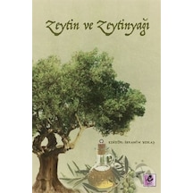 Zeytin ve Zeytinyağı - Tülin Pekcan -  Murat Güner - Efil Yayınevi Yayınları