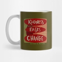 Kindness Eases Change Kupa Bardak Çok Renkli
