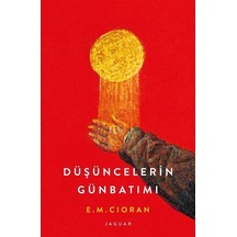 Düşüncelerin Günbatımı / E. M. Cioran