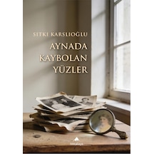 Aynada Kaybolan Yüzler