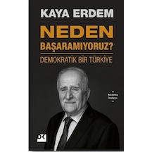 Neden Başaramıyoruz? - Demokratik Bir Türkiye - Kaya Erdem - Doğan Kitap