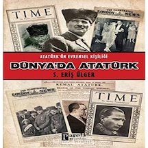 Dünyada Atatürk: Atatürk&apos Ün Evrensel Kişiliği