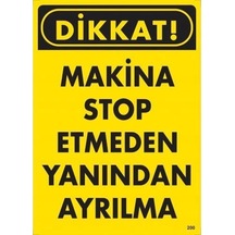 Mey Najmaddin Dikkat Makine Stop Etmeden Yanından Ayrılma Uyarı Levhası 25x35 Kod:200 Najmaddin
