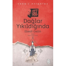 Dağlar Yıkıldığında - Ebedi Gelin - Cengiz Aytmatov - Ketebe