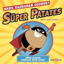 Süper Patates / Nasıl Kahraman Olunur / Sue Hendra
