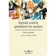 Hayali Sotiris Spatharis'in Anıları - Sotiris Spatharis - İş Bankası Kültür Yayınları