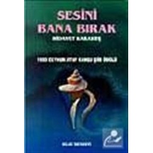 Sesini Bana Bırak - Hidayet Karakuş - Bilgi Yayınevi