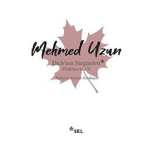 Dicle'nin Sürgünleri - Dicle'nin Sesi 2 - Mehmed Uzun - Sel Yayıncılık