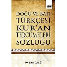 Doğu ve Batı Türkçesi Kur'an Tercümeleri Sözlüğü - Suat Ünlü - Eğitim Yayınevi