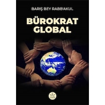 Bürokrat Global / Barış Bey Rabb'akul