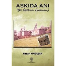 Askıda Anı - Bir Öğretmenin Çantasından - Hasan Yurduşen - Platanus Publishing