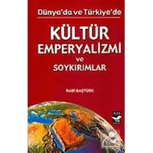 Kültür Emperyalizmi ve Soykırımlar - Rabi Baştürk - Arı Sanat Yayınevi