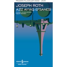 Aziz Ayyaş Efsanesi - Modern Klasikler 204 - Joseph Roth - İş Bankası Kültür Yayınları