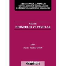 Medeni Hukuk Alanındaki Güncel Yargıtay Kararlarının Değerlendirilmesi Sempozyumları Cilt 3 - Dernek - Baki İlkay Engin - On İki Levha Yayıncılık