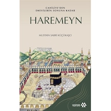 Haremeyn & Cehiliye'den Emevilerin Sonuna Kadar / Mustafa Sabr...