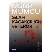 Silah Kaçakçılığı ve Terör - Uğur Mumcu - UM:AG Araştımacı Gazetecilik Vakfı