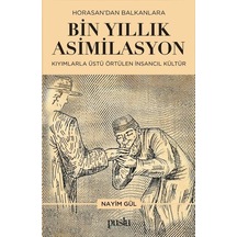 Horosan'dan Balkanlara Bin Yıllık Asimilasyon - Kıyımlarla Üstü Örtülen İnsancıl Kültür - Nayim Gül - Puslu Yayıncılık