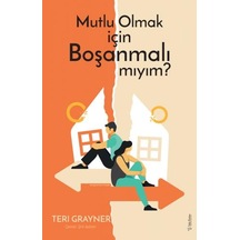 Mutlu Olmak için Boşanmalı mıyım? - Teri Grayner - Sola Unitas